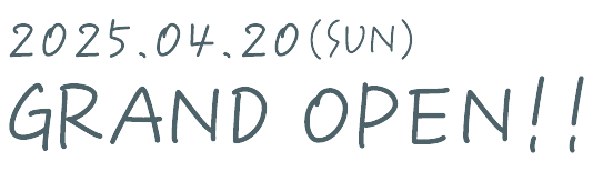 2025.04.20（SUN）グランドオープン